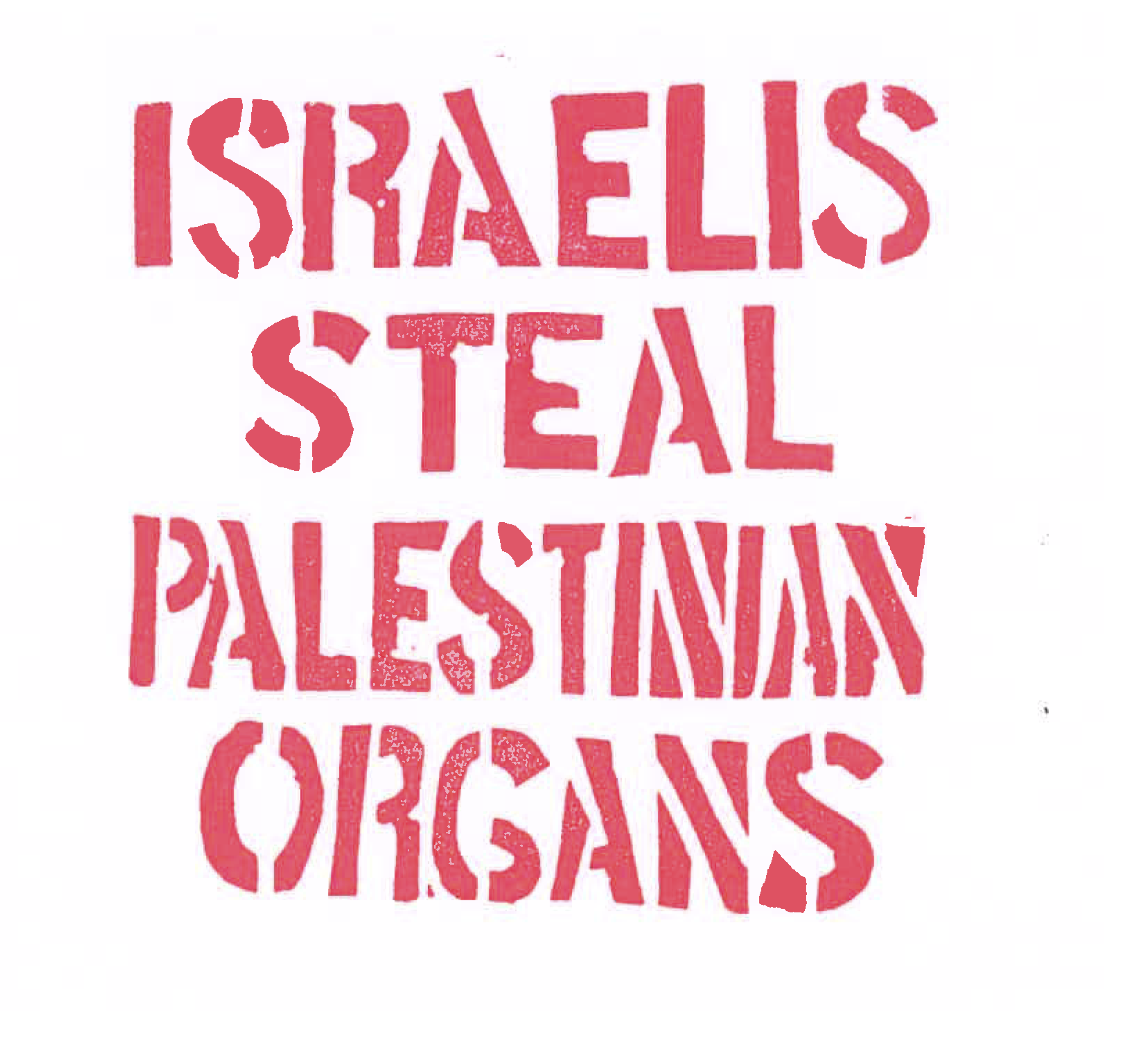 ISRAELIS STEAL PALESTINIAN ORGANS